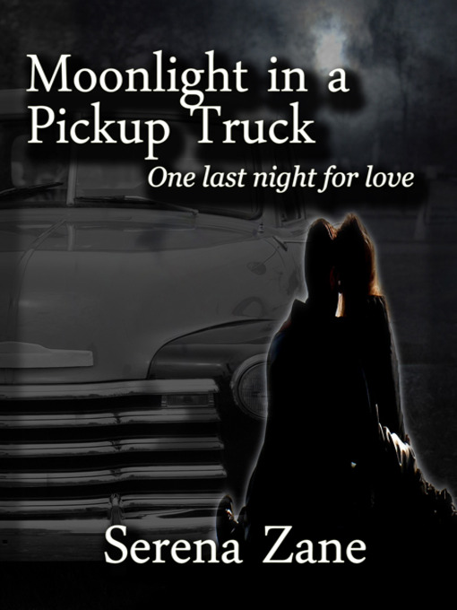 Title details for Moonlight in a Pickup Truck by Serena Zane - Available